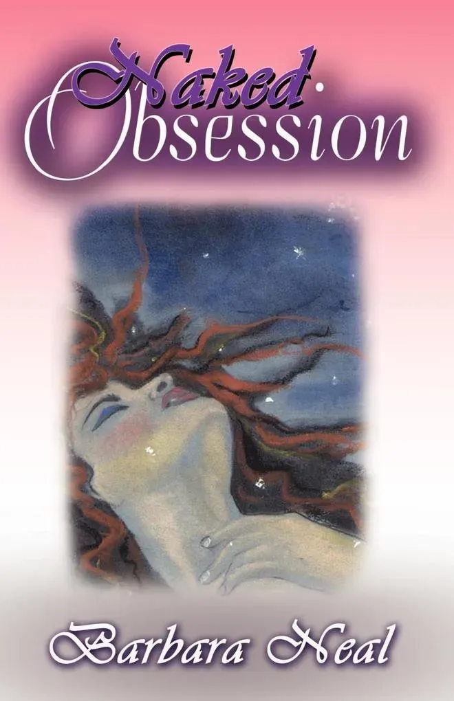 Preisvergleich Produktbild Naked Obsession von Barbara Neal / Xlibris / Taschenbuch