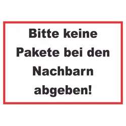 Bitte keine Pakete bei den Nachbarn Aufkleber A1 (594x841mm)