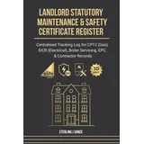 Landlord Statutory Maintenance & Safety Certificate Register: Statutory Gas Safety (CP12), EICR Electrical Tracking, Boiler Servicing Log, & Contractor Maintenance Ledger for UK Property Managers
