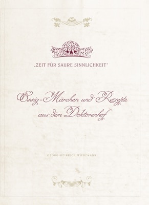 Essig-Märchen und Rezepte aus dem Doktorenhof, Ratgeber von Georg-Heinrich Wiedemann