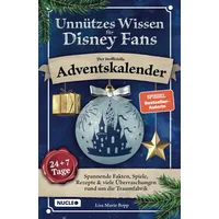 Unnützes Wissen für Disney-Fans – Der inoffizielle Adventskalender: Spannende Fakten, Spiele, Rezepte & viele Überraschungen rund um die Traumfabrik | 24 + 7 Tage voller Magie