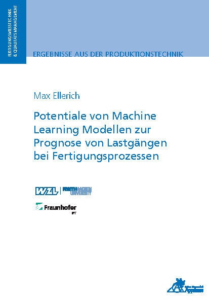 Ergebnisse Aus Der Produktionstechnik / Potentiale Von Machine Learning Modellen Zur Prognose Von Lastgängen Bei Fertigungsprozessen - Max Ellerich  K