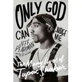 Sony Only God Can Judge Me: The Many Lives of Tupac Shakur