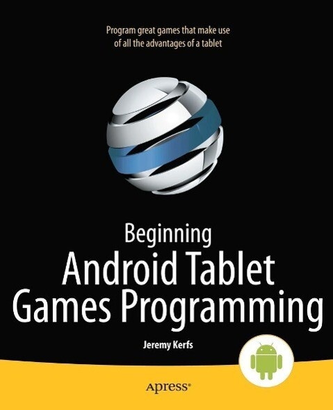 Beginning Android Tablet Games Programming: eBook von Jeremy Kerfs