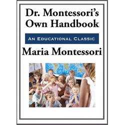 Montessori's Own Handbook als eBook Download von Maria Montessori