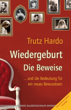 Wiedergeburt - Die Beweise - Trutz Hardo  Kartoniert (TB)