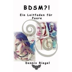 BDSM ?! - Ein Leitfaden für Paare