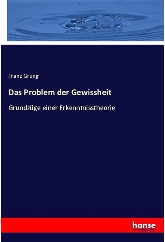 Das Problem Der Gewissheit - Franz Grung, Kartoniert (TB)