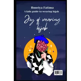 majosta Joy of wearing Hijab: A kids guide to hijab