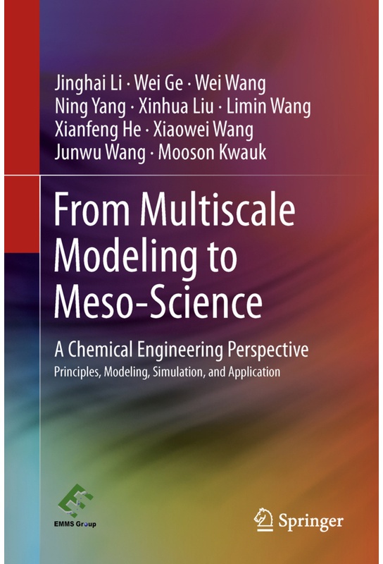 From Multiscale Modeling To Meso-Science - Jinghai Li  Wei Ge  Wei Wang  Ning Yang  Xinhua Liu  Limin Wang  Xianfeng He  Xiaowei Wang  Junwu Wang  Moo