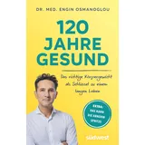 Suedwest Verlag 120 Jahre gesund: Das richtige Körpergewicht als Schlüssel zu einem langen Leben. Extra: Das kann die Abnehmspritze