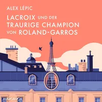 SAGA Egmont Lacroix und der traurige Champion von Roland-Garros