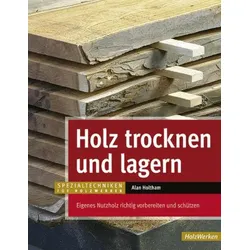 Holz trocknen und lagern