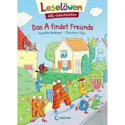 LOEWE VERLAG 978-3-7432-0595-6 LL - Leselöwen ABC-Geschichten - Das A findet Freunde