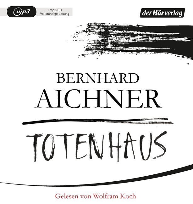 Totenfrau-Trilogie - 2 - Totenhaus - Bernhard Aichner (Hörbuch)
