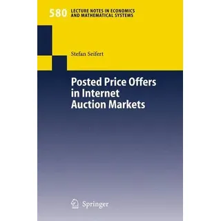 Posted Price Offers in Internet Auction Markets Lecture Notes in Economics and Mathematical Systems 580