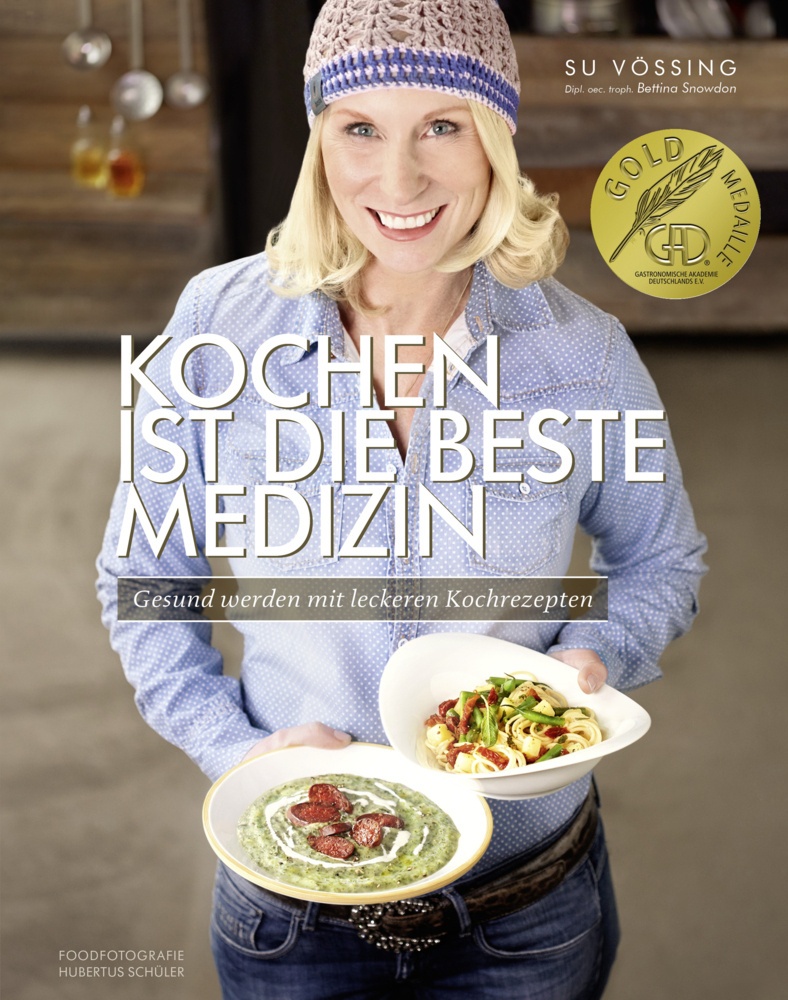Kochen Ist Die Beste Medizin - Susanne Vössing  Bettina Snowdon  Gebunden