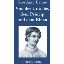 Von der Ursache, dem Princip und dem Einen