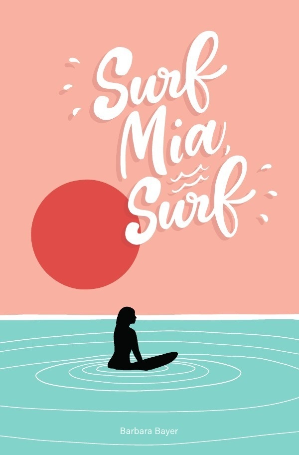 Surf Mia  Surf! - Barbara Bayer  Kartoniert (TB)
