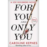 Simon & Schuster Ltd For You And Only You / Caroline Kepnes Gebunden