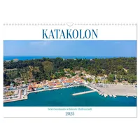 Calvendo KATAKOLON - Griechenlands schönste Hafenstadt (Wandkalender 2025 DIN