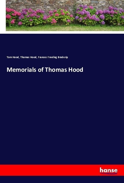 Memorials Of Thomas Hood - Tom Hood  Thomas Hood  Frances Freeling Broderip  Kartoniert (TB)