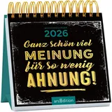 arsEdition Mini-Wochenkalender Ganz schön viel Meinung für so wenig Ahnung! 2026: Kleiner Tischkalender voller frecher Sprüche