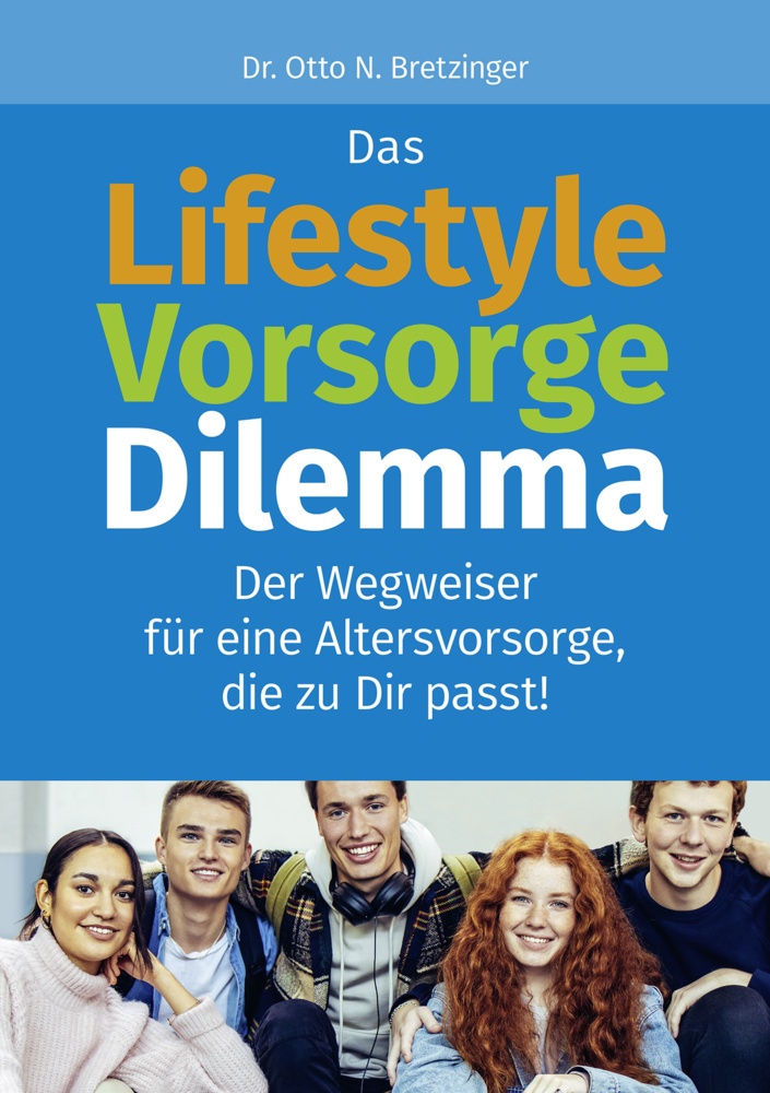 Das Lifestyle-Vorsorge-Dilemma - Otto N. Bretzinger  Kartoniert (TB)