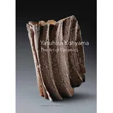 ACC Art Books Yasuhisa Kohyama: The Art of Ceramics