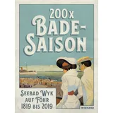 Wienand 200 x Badesaison. Seebad Wyk auf Föhr 1819 bis 2019: / Buch
