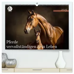 Pferde vervollständigen dein Leben (hochwertiger Premium Wandkalender 2025 DIN A2 quer), Kunstdruck in Hochglanz