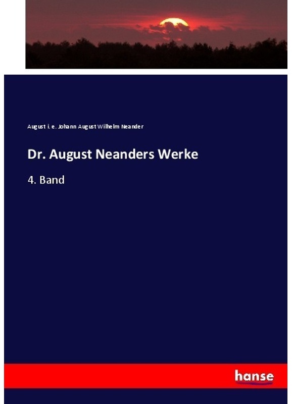 Dr. August Neanders Werke - August Neander, Kartoniert (TB)