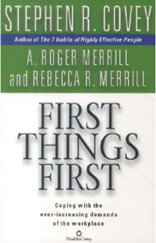 First Things First - Stephen R. Covey, Kartoniert (TB)