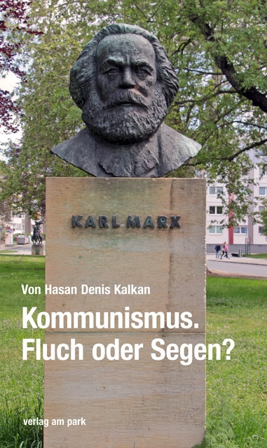 Verlag Am Park / Kommunismus. Fluch Oder Segen? - Hasan Denis Kalkan  Kartoniert (TB)