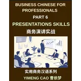 business chinese for professionals (Part 6)- Professional Presentations Skills, Delivering Clear and Confident Presentations in Mandarin Chinese for International Business Success, Language, Culture, and Communication for Expats