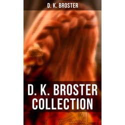 D. K. Broster Collection als eBook Download von D. K. Broster