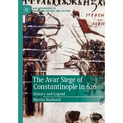 The Avar Siege Of Constantinople In 626 - Martin Hurbanic, Kartoniert (TB)