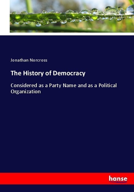 The History Of Democracy - Jonathan Norcross  Kartoniert (TB)