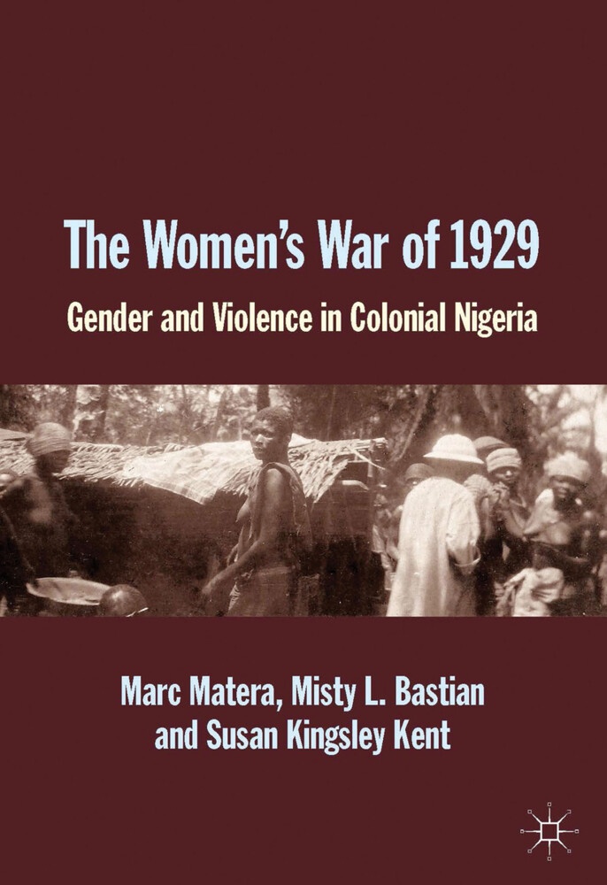 The Women's War of 1929: Buch von Marc Matera/ Misty L. Bastian/ S. Kingsley Kent/ Susan Kingsley Kent