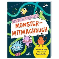 Moses Das total verrückte Monster-Mitmachbuch