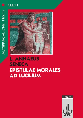 Seneca: Epistulae Morales Ad Lucilium. Teilausgabe: Textauswahl Mit Wort- Und Sacherläuterungen - der Jüngere Seneca  Seneca  Geheftet