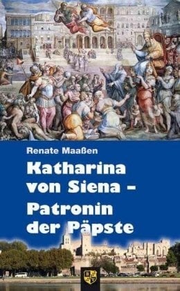 Katharina Von Siena - Patronin Der Päpste - Renate Maaßen  Kartoniert (TB)