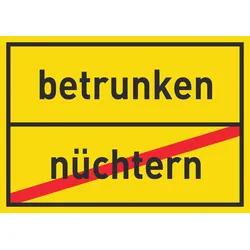 betrunken nüchtern Schild Ortsschild A6 (105x148mm)