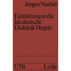 Einführung in die Idealistische Dialektik Hegels als eBook Download von Jürgen Naeher