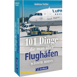 101 Dinge, die man über Flughäfen wissen muss