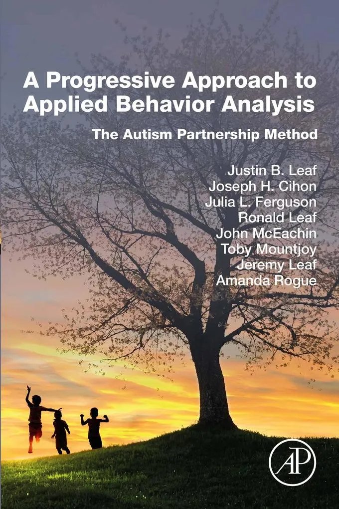 A Progressive Approach to Applied Behavior Analysis: eBook von Justin B Leaf/ Joseph H Cihon/ Julia L Ferguson/ Ronald Leaf/ John Mceachin