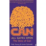 Faber & Faber All Gates Open: The Story of Can