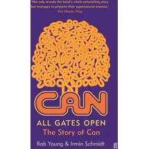 Faber & Faber All Gates Open: The Story of Can