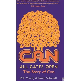 Faber & Faber All Gates Open: The Story of Can