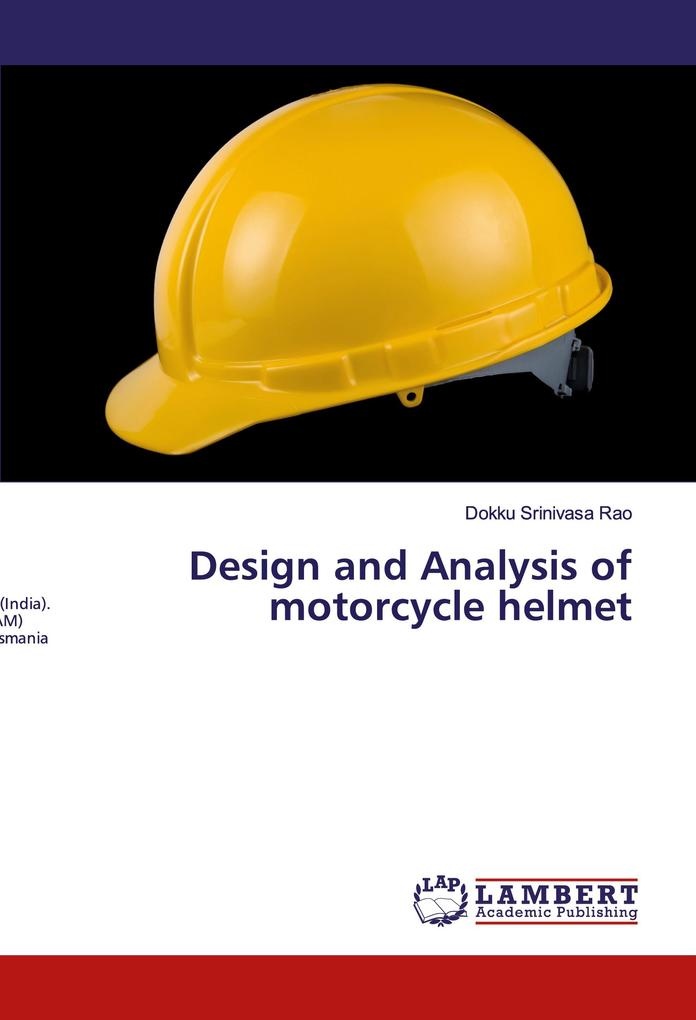 Design and Analysis of motorcycle helmet: Taschenbuch von Dokku Srinivasa Rao